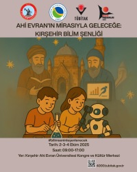 Ahi Evran'ın Mirasıyla Geleceğe: Kırşehir Bilim Şenliği